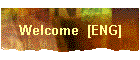 Welcome  [ENG]